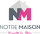 NOTRE MAISON
