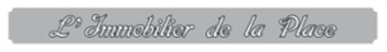 L'IMMOBILIER DE LA PLACE